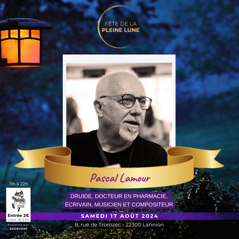 Pascal Lamour - Fete de la Pleine Lune 2024 - Invité d'honneur - Discours d'entrée - Lannion - Druide
