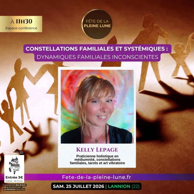 Conférence 1 - Constellations familiales - Kelly Lepage - Fete de la Pleine Lune 2026