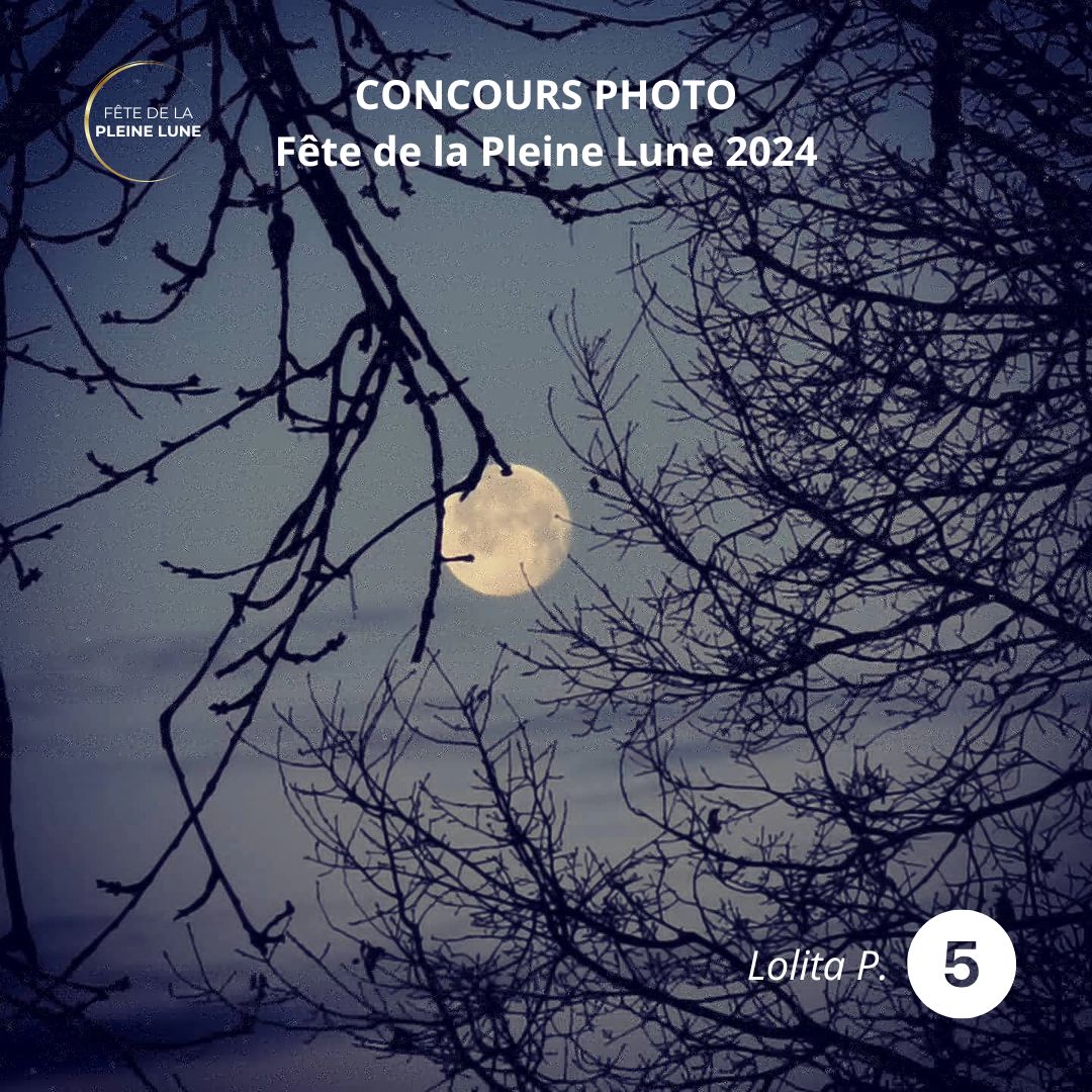Concours Photo - Fete de la Pleine Lune 0
